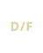 D/F
